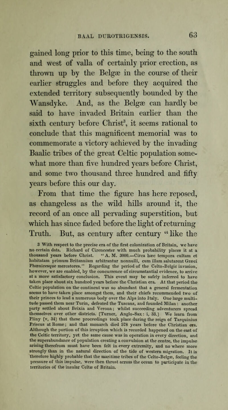 PREFACE. One of the most healthy o f the literary features of the present time consists in a growing desire on the part of the jmblic to become acquainted with the things of other days, and in an increasing disinclination to pass, with incurious eye and un¬ inquiring mind, those monuments of the antique past, which are frequently to be met with, fraught with historic associations of high interest and with much instruction, both pleasing and profitable. The following attempt to illustrate one of the most remarkable and antient of these monuments,—to gather round it some of its associations,—to trace out its origin and purpose,—and to re-invest it with some of the interest that properly belongs to it, will have in some measure attained the object for which it is put forth, if it have the effect of at all aiding in stimulating this increasing taste for such subjects, and in extending a venerating regard for the many antiquarian remains that especially adorn the county of Dorset.