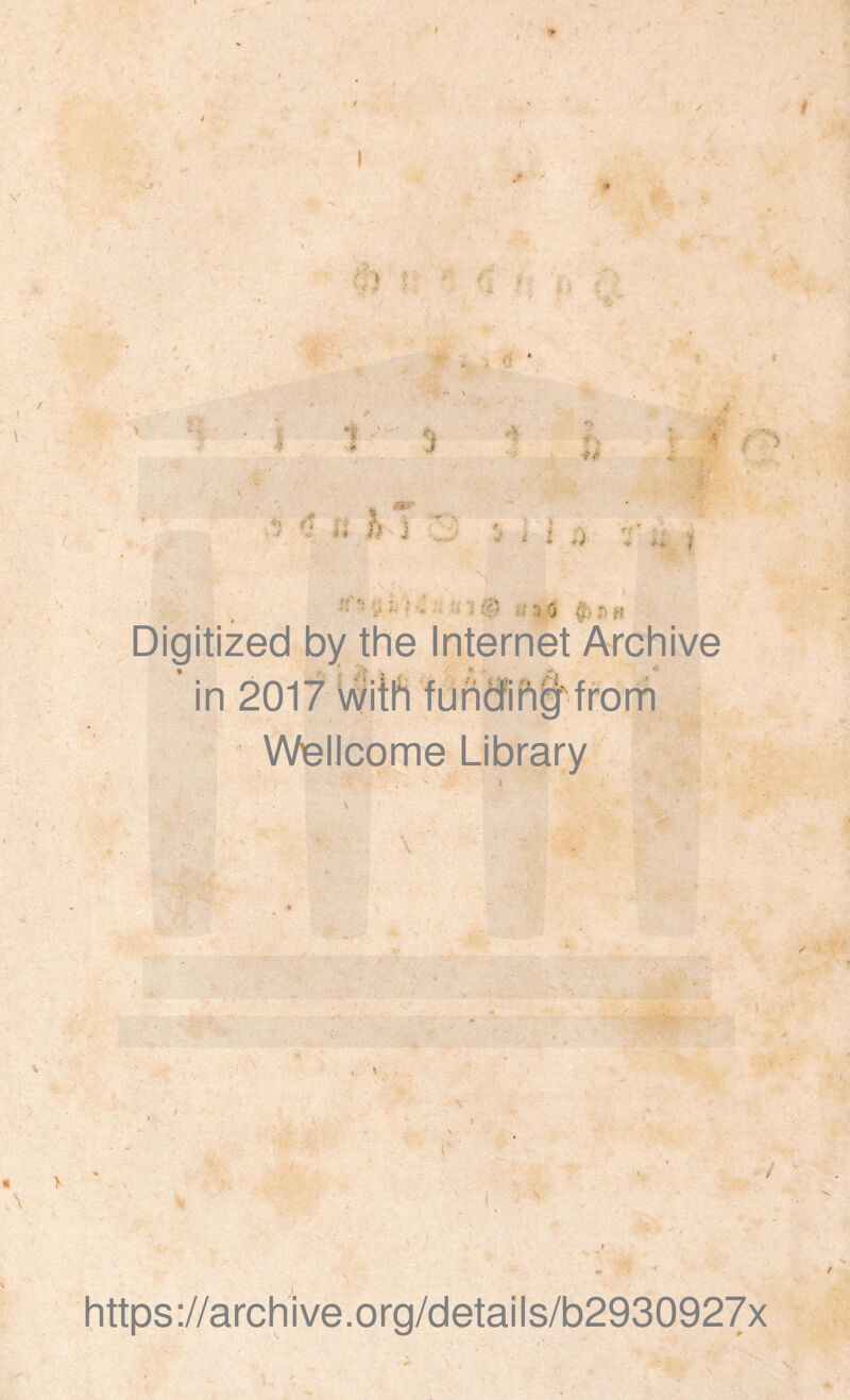 r Qi *- yi *• 'f' ^ Ir • . lU \ . 0 ■ «r . Ä9> « h i *• ■f ; ■ 4 i i .) .. t*'U »• t-i .‘‘t *) *i } X \(§ iis 0 äj^n Digitized by the Internet Archive ■ *7 i *■! in vr- * Wellcome Library ( » 1' https://archive.org/details/b2930927x