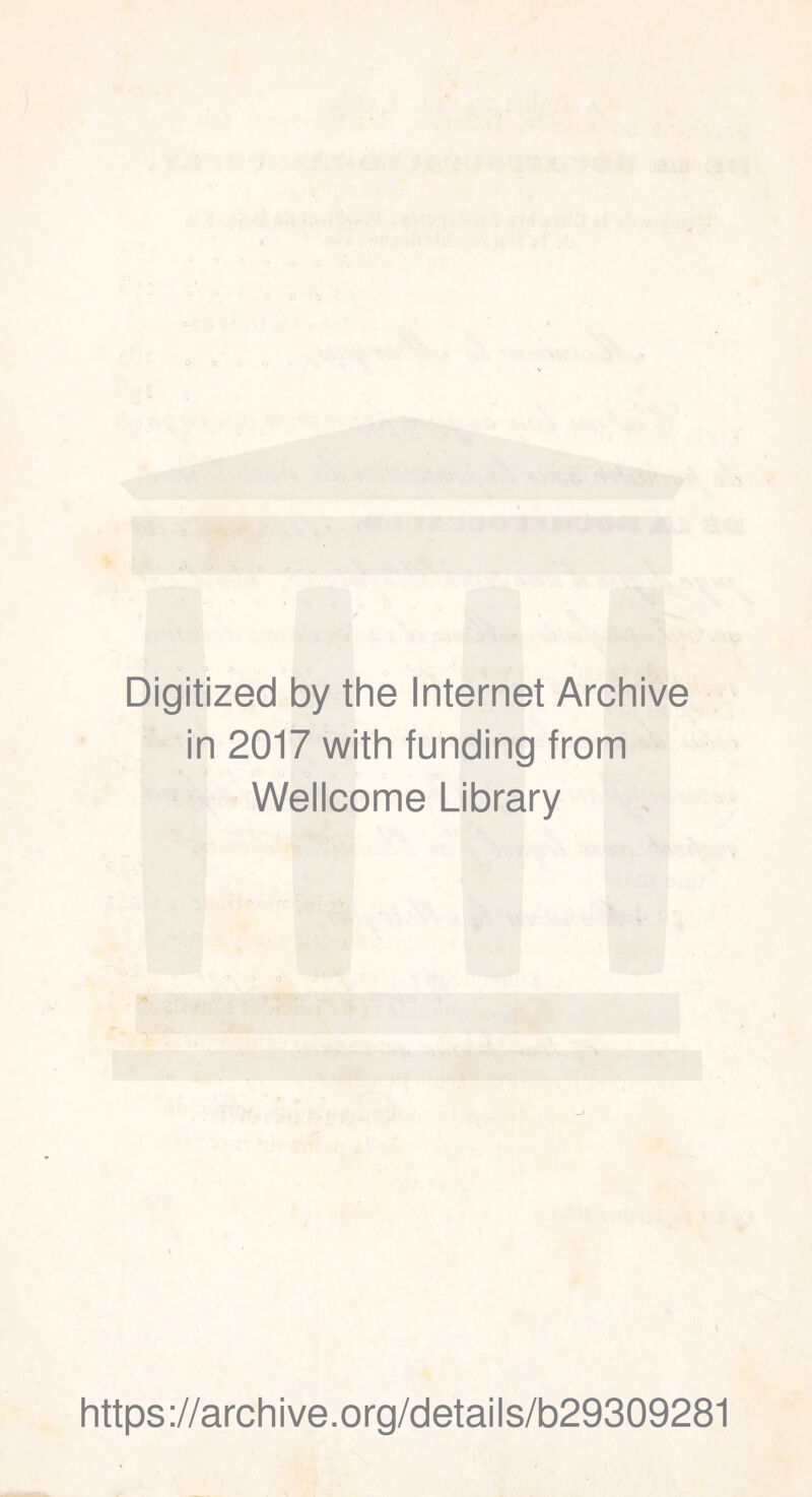 Digitized by the Internet Archive in 2017 with funding from Wellcome Library https://archive.org/details/b29309281
