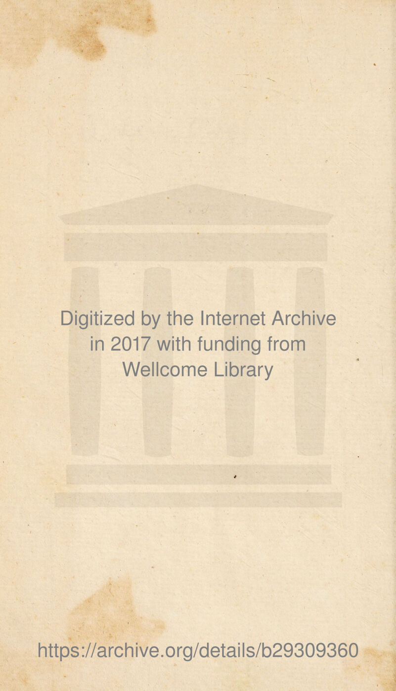 Digitized by the Internet Archive in 2017 with funding from Wellcome Library A , ( ■ 1- https://archive.org/details/b29309360