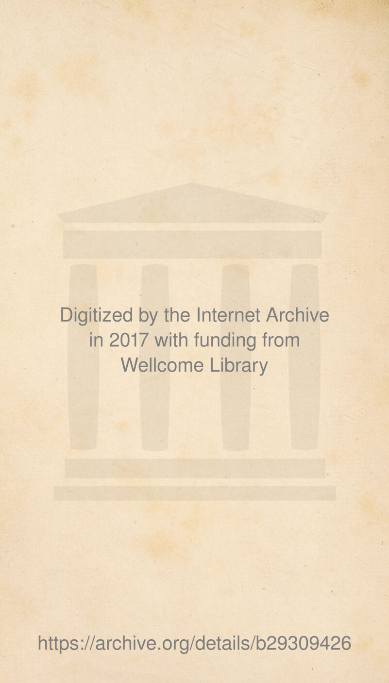 Digitized by the Internet Archive in 2017 with funding from Wellcome Library https://archive.org/details/b29309426