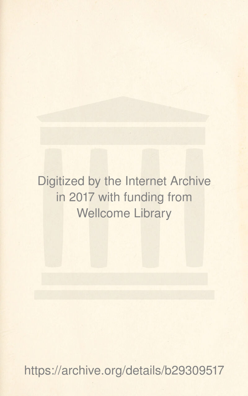 Digitized by the Internet Archive in 2017 with funding from Wellcome Library