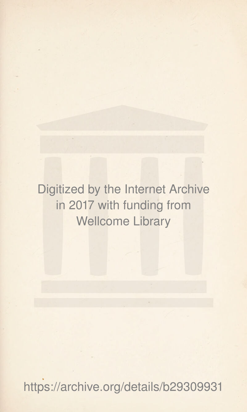 Digitized by the Internet Archive in 2017 with funding from Wellcome Library https://archive.org/details/b29309931