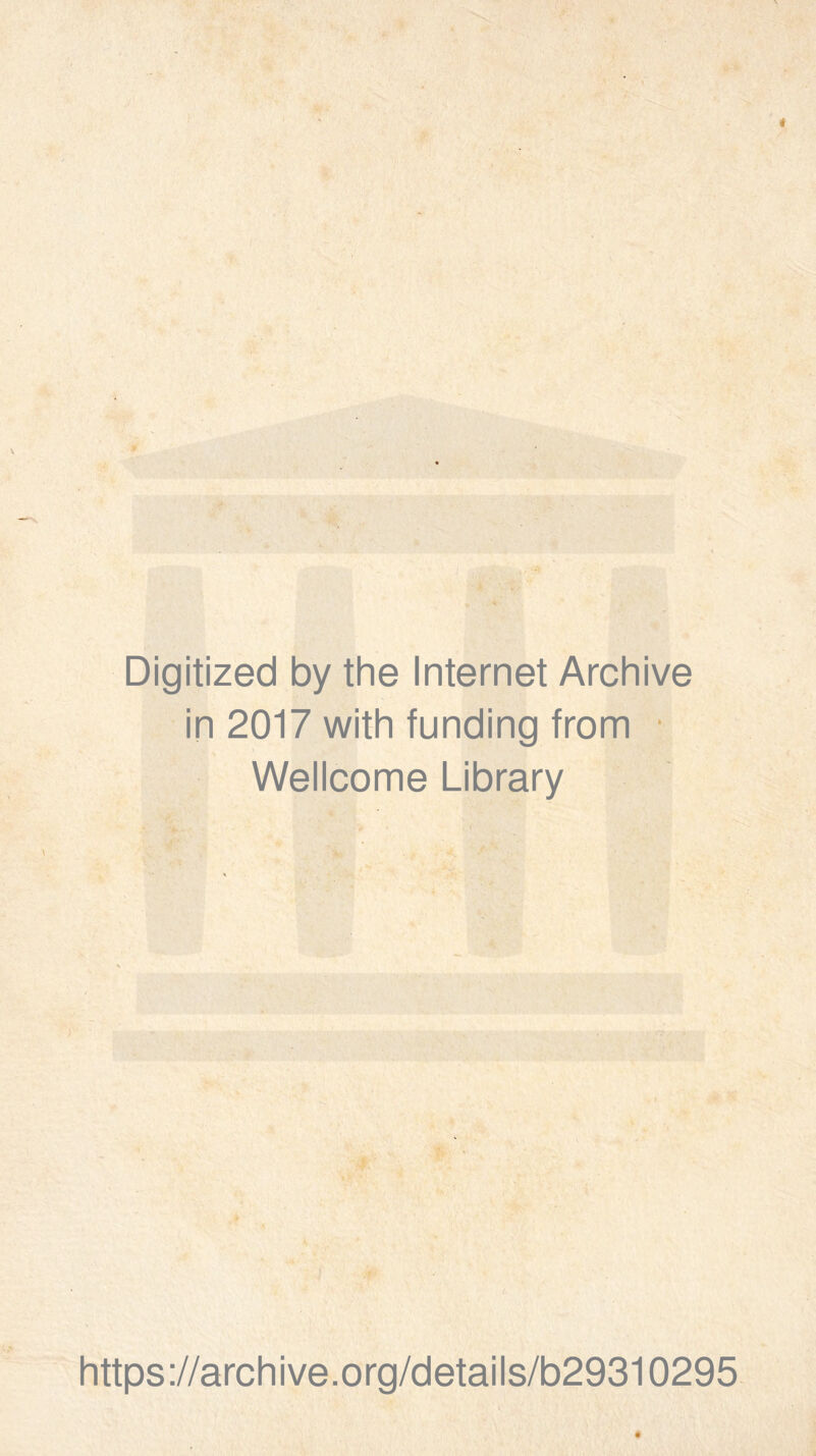 Digitized by the Internet Archive in 2017 with funding from Wellcome Library https://archive.org/details/b29310295