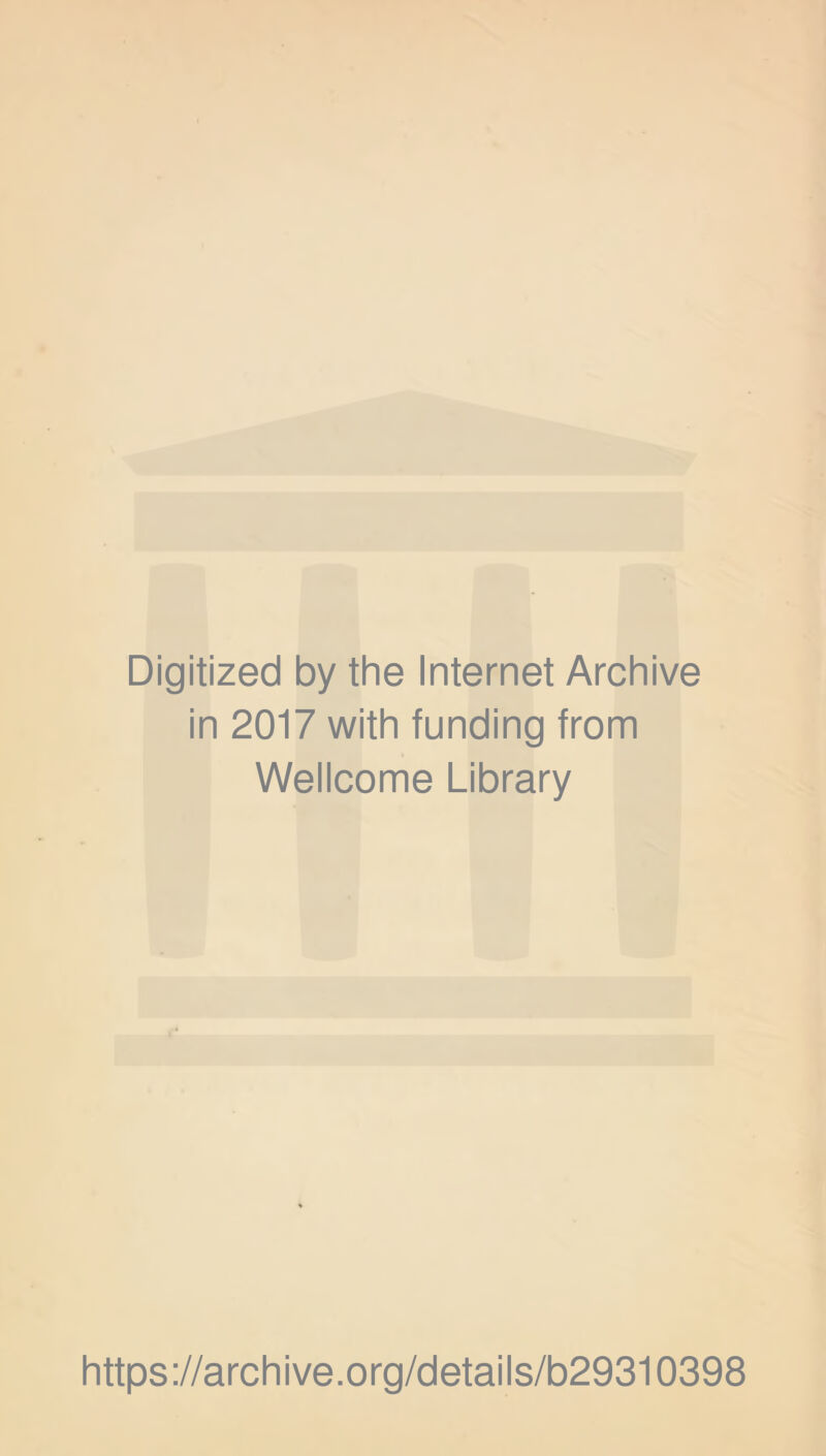 Digitized by the Internet Archive in 2017 with funding from Wellcome Library https://archive.org/details/b29310398