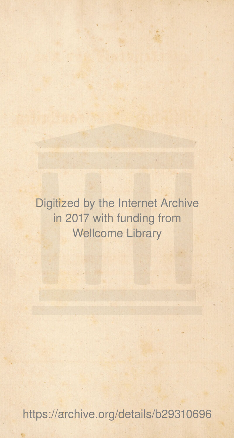 Digitized by the Internet Archive in 2017 with funding from Wellcome Library https://archive.org/details/b29310696