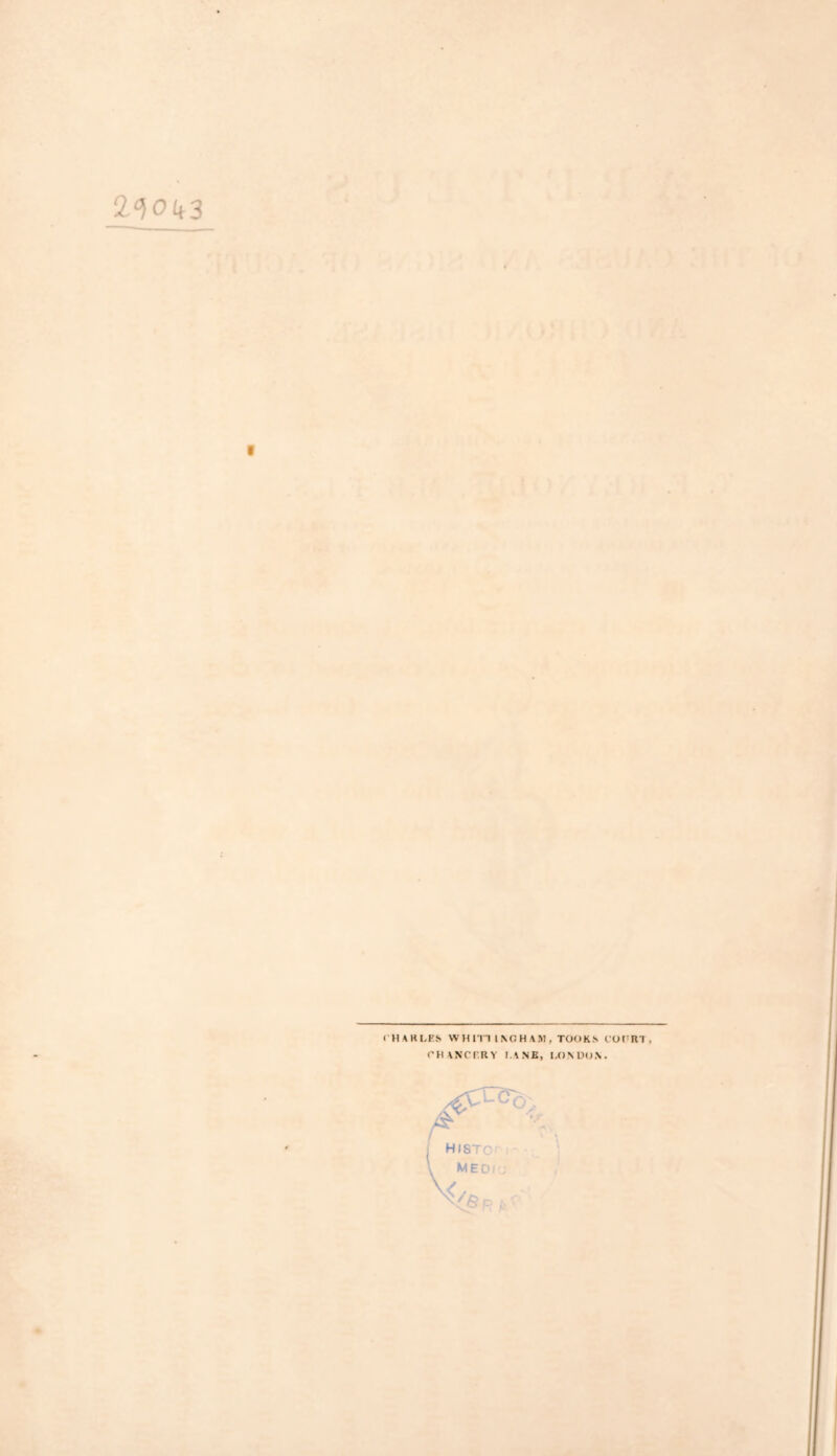 2^043 I CHARLES WHITT INCH AM, TOOKS t'Ot'RT , CH \NCTRY I.4NE, LONDON.