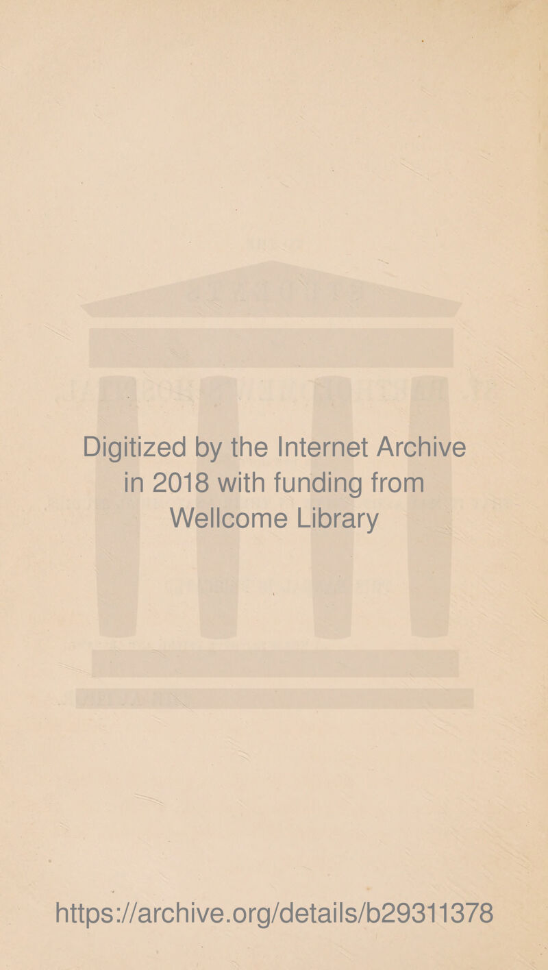 Digitized by the Internet Archive in 2018 with funding from Wellcome Library https://archive.org/details/b29311378