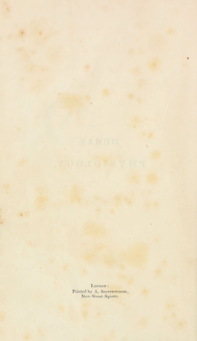 London: Printed hy A. Spottirwoode, New-Street-Square.