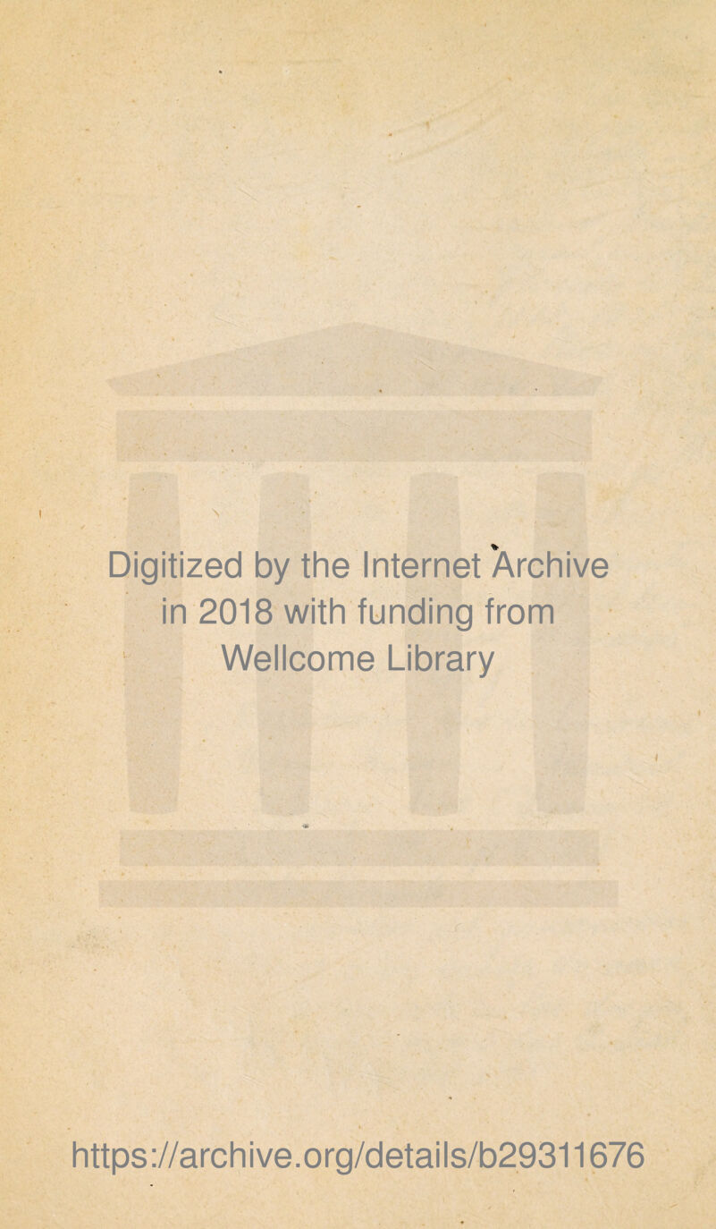 Digitized by the Internet Archive in 2018 with funding from Wellcome Library https://archive.org/details/b29311676