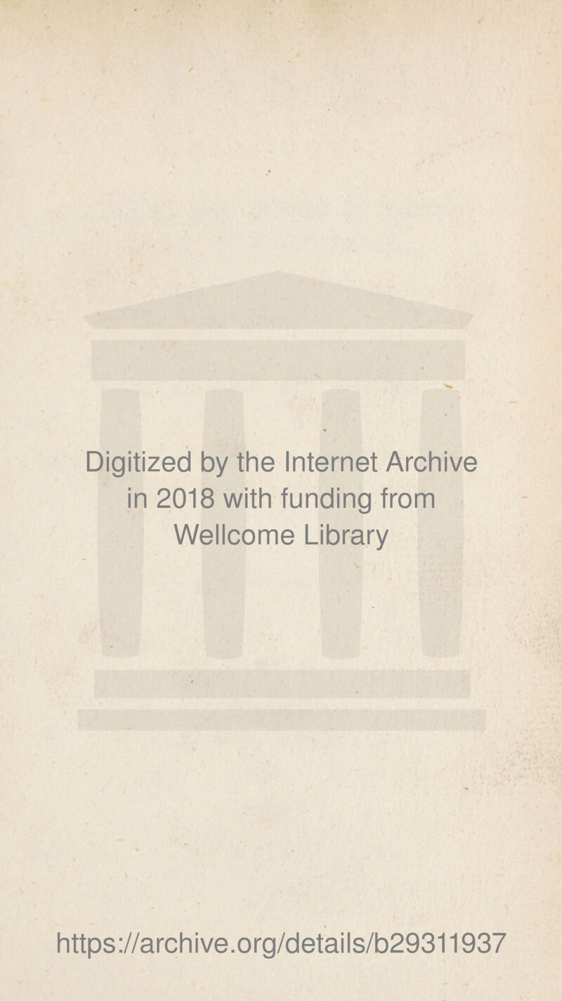 / Digitized by thè Internet Archive in 2018 with funding from Wellcome Library \ https://archive.org/details/b29311937