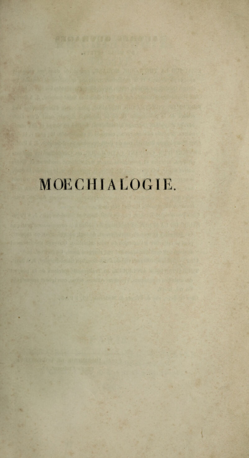 MOECHIA LOGIE.