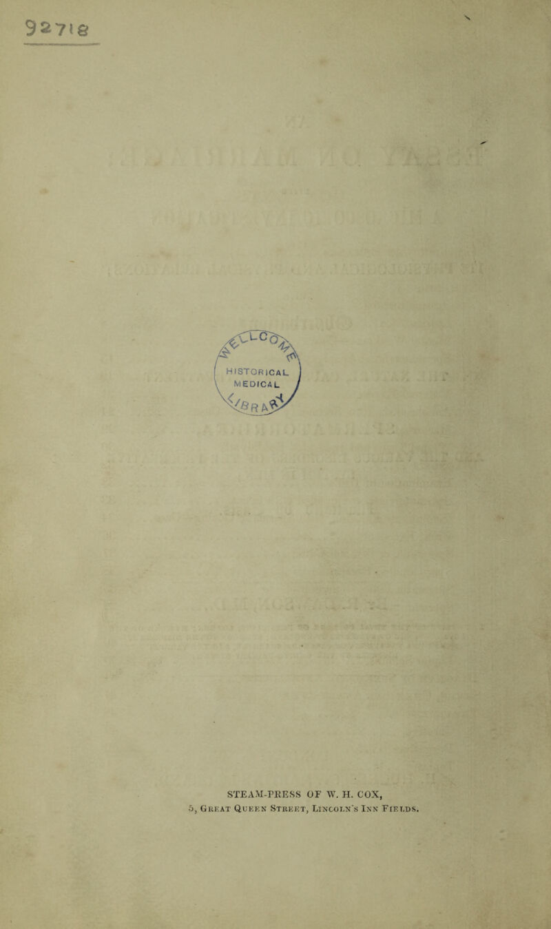 [ historical \ MEDICAL STEAM-PRESS OF W. H. COX, Great Queen Street, Lincoln's Inn Fields.