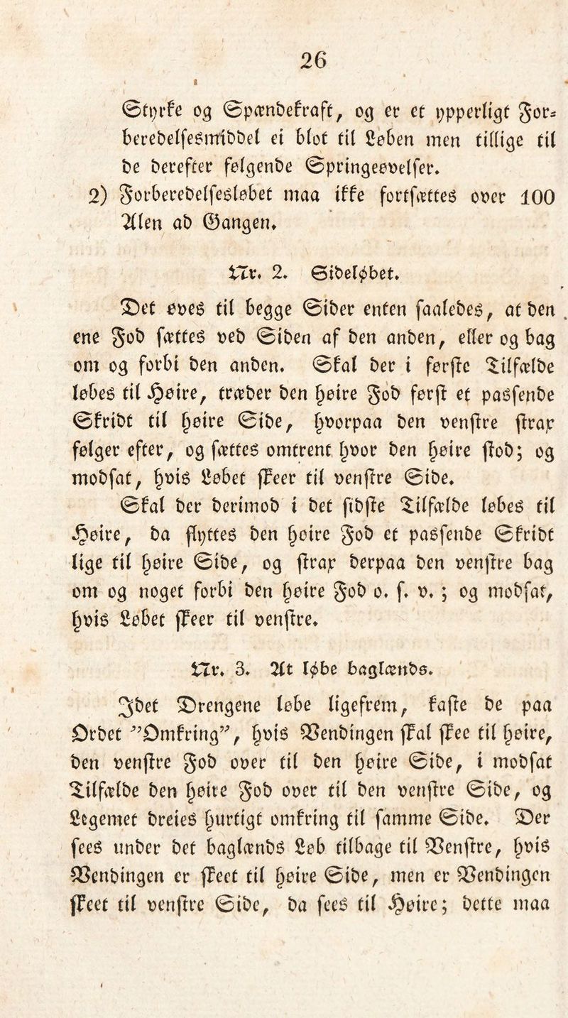 ©tprfe o$ ©pænbefraft, og etr et ypperligt gor* bcrcbelfe^mibDet et blot til 2oben men tidige tit t)e Derefter folgenbe ©pringeøøelfer* 2) gorberebelfeéløbet maa tffe fortfetteg oøcr 100 'ilien ab ©angetn tTr* 2* øibetybet. ©et øøeg til begge ©iber enten faalebeg, at ben ene gob fÆtteé t>eb ©iben afben anben, eller og bag om og forbi ben anben* ©fal ber i ferjic $ilf<elbe løbeg til Spe tre, frteber ben f)øtre gob ferjl et paéfenbe ©fribt til §eire ©ibe, f)øorpaa ben øenfire (Trap følger efter, og fetteg omtrent l)øor ben Ijøire (lob; og mobfat, l)øtg 2øbet (Feer til øenjlre ©ibe* ©fal ber berimob i bet fibjTe ©Ifalbe lebeg fil Jjeire, ba ftyfteg ben f)øtre gob et pagfenbe ©fribt lige fil §øtre ©ibe, og (Trap berpaa ben een|Tre bag om og noget forbi ben fjiøtre gob o. f* ø* ; og mobfat, §øig 2øbet (Feer til øenjtre* £Zt\ 3. Tit l^be bagtøtbs. 3bet ©rengene løbe ligefrem, fa (fe be paa Drbet ^Omfring”, §øtg QSenbingen ff al ffee fil fjøire, ben øenjlre gob oøer fil ben §øire ©ibe, i mobfat ^.tlfølbe ben £øite gob oøer fil ben øenjTre ©ibe, og Sfgemet breieg hurtigt omfrtng fil famme ©ibe* ©er feeg unber bet baglærtbg 2øb tilbage til QSenffre, f)øi£ 33cnbingen er ffeet fil §øire ©ibe, men er SSenbingen ffcet til øenftre ©ibe, ba feeg fil $øire; beffe maa <