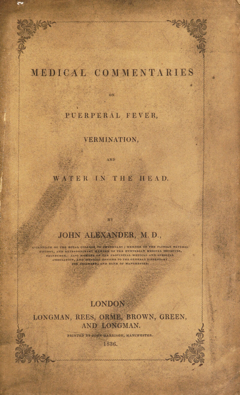 yERMINATION AND JOHN I/TCE^tXrATB OK THE RO'TtAH COHI,^40'%,‘O»^;^-ES'TCIAJVS ;-MEMBER. OB' THE THINIAK rrATHRAI. HtBTOfiT, ANEXTRAOBDmABT^-igif^^Ba OB THE HHNTEBIA#? MEDICAI. SOCIETXKe!, SBINBUBQHV' XliSO PROVINCIAI, MEDICAL AND .SFIte-3(^,^fe ASSOCIATION, ANnS3J!rsi^£'‘OFFrGBR TO THE GENERAL DlSPENSARyX-’s^/C . ,1“■ \ - ■ - -'- ' EOS and bank OF MANCHESTBR*,.-i. ' -*w.“ LONDO REES, QRlilg^ROWN, GREEN AND JiGttMAN. LONGMAN PRINTED Ry-Jj^^N i^ARRISON, MANCHESTER r -W', 'X