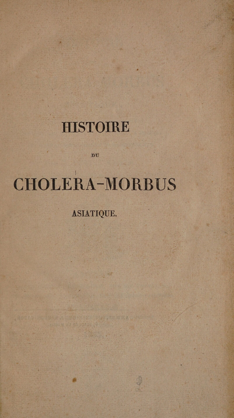| HISTOIRE DU CHOLERA-MORBUS ASTATIQUE.
