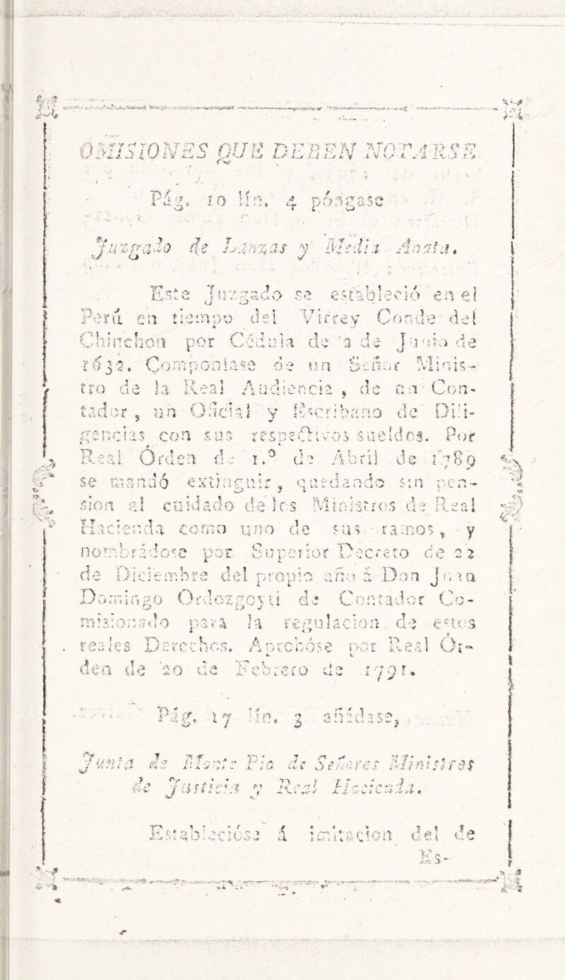 *¡r<n ■ ¿■^f4 t .nj/pftiif< —■* '■ * O* .:■ *r f ^ rfv >*. T ■'> O A? T i l 7^. ü:ki¿ ¿ONnS O lí & u pc> 4 ui« vv I 0 -_q p n 'ft '? v' A/ -* i y * T/D n if <D Td 1 V V..' L J. i JA rj ./ > n 4 ‘T t-% ^ ^ o* o v * p V / A < Ci 3 > i W faz pa do */ o ju:Zh%ü$ 'V s/ Midi.i Anata* f? i?& Tramado se estableció ene! Pera en tiempo ti si Virrey Conde del <m. o ti.me non ¿ador s fíe ncias por Cédula de 'a de juma de idj?. Componíase de un Señor Minis- tro de la Real Audiencia , de en Com- an O.dcbl y Escribano de Dt’i- cort sus respetivos sueldos. Por R e a i Ó r d e n d e i.° ti ? A b r í 1 de i 7 8 9 se mandó extinguir, quedando sin pen- sión ?J cuidado de les Ministros de Real Hacienda corno uno de sus ramos, y nombré dote por Superior Decreto ce 22 de Diciembre del propio año o Don jema Domingo Ordozroytí de Contador Cu- C3 CJJ misionado pava la regulación de enes reales Derechos. Apechóse por Real Or- do a de 2V t V anta Vi r /» a Vs <* 3 C» j¿. t, i,.) reto ae 1791. „ * X rag. 17 ’ r? * 3 r+ * \ a nadase» 7 n -fr « * «2 i ¡licor íum 7 Vi ^ f* *T • « # hv ¿* ¿entres Aiimslres 1 jUSt!C!:l V ai¡m 1 llzzlcnía. •f*y 1 * * f H O'vV >r > { <7 1 13 - ‘t- v ¿ D- o- X a, imita Con del de Es- . ^ '-1 > 'Al V-¿* C\ • V-5 .. Oí —'¿r^ v- —v 4