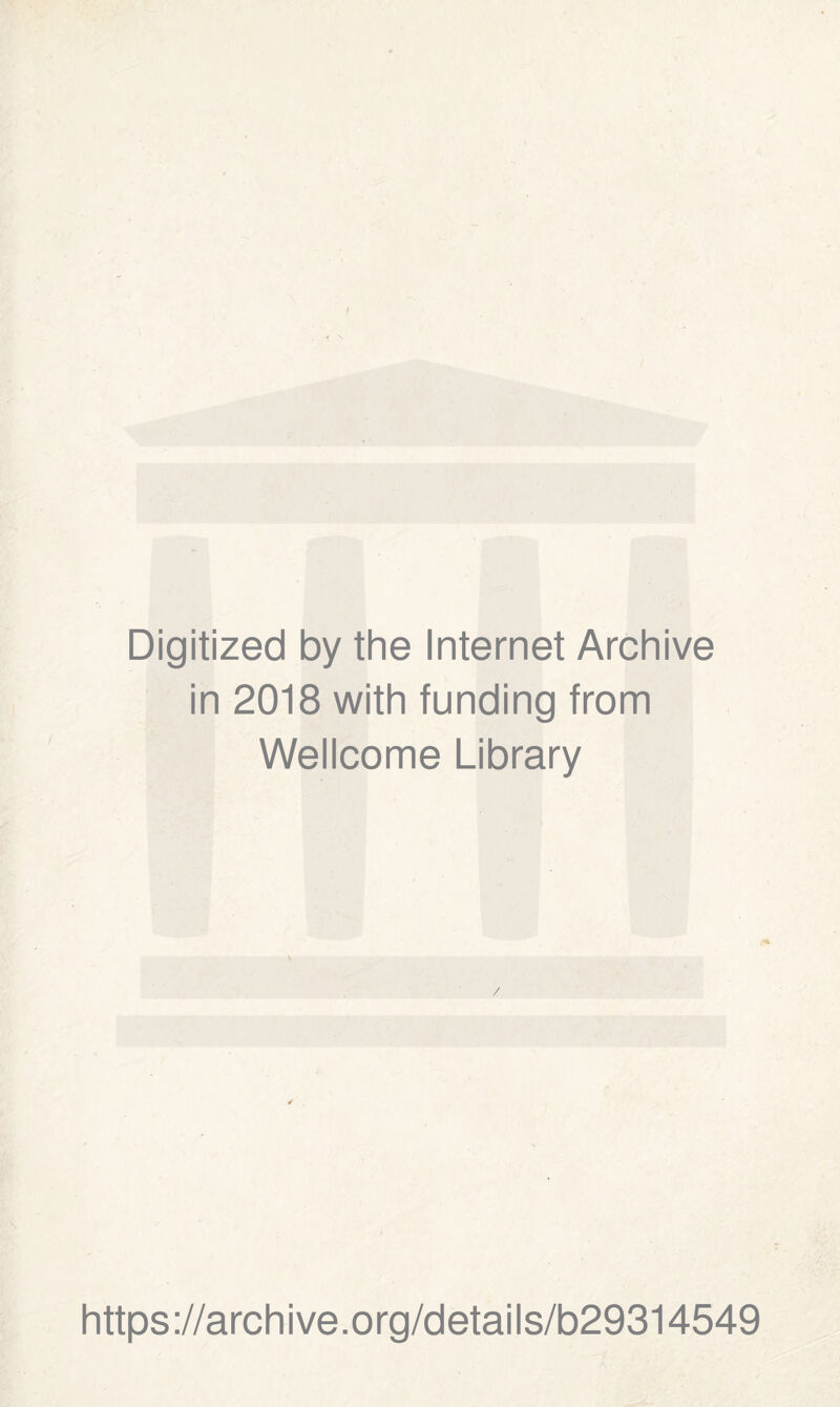 Digitized by the Internet Archive in 2018 with funding from Wellcome Library https://archive.org/details/b29314549