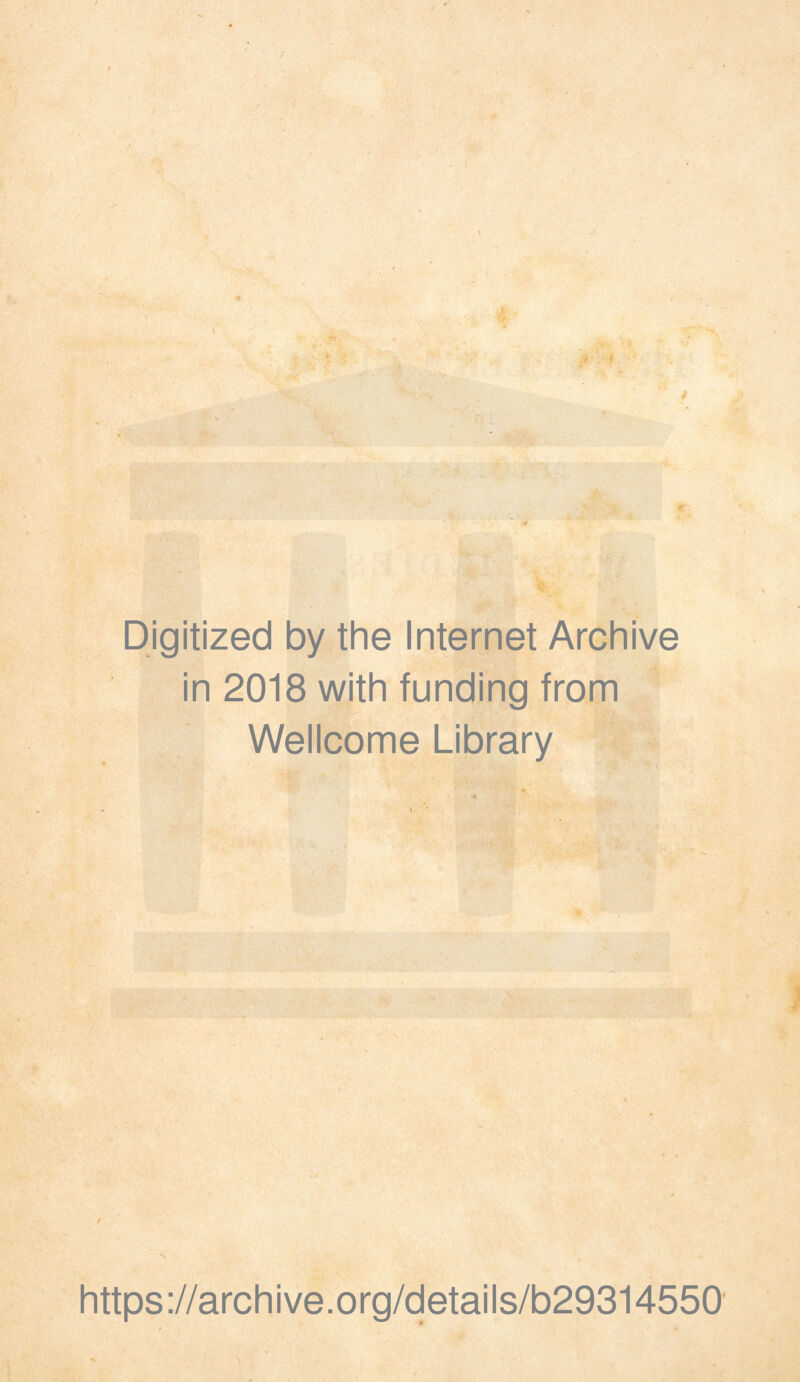 Digitized by the Internet Archive in 2018 with funding from Wellcome Library https://archive.org/cletails/b29314550'
