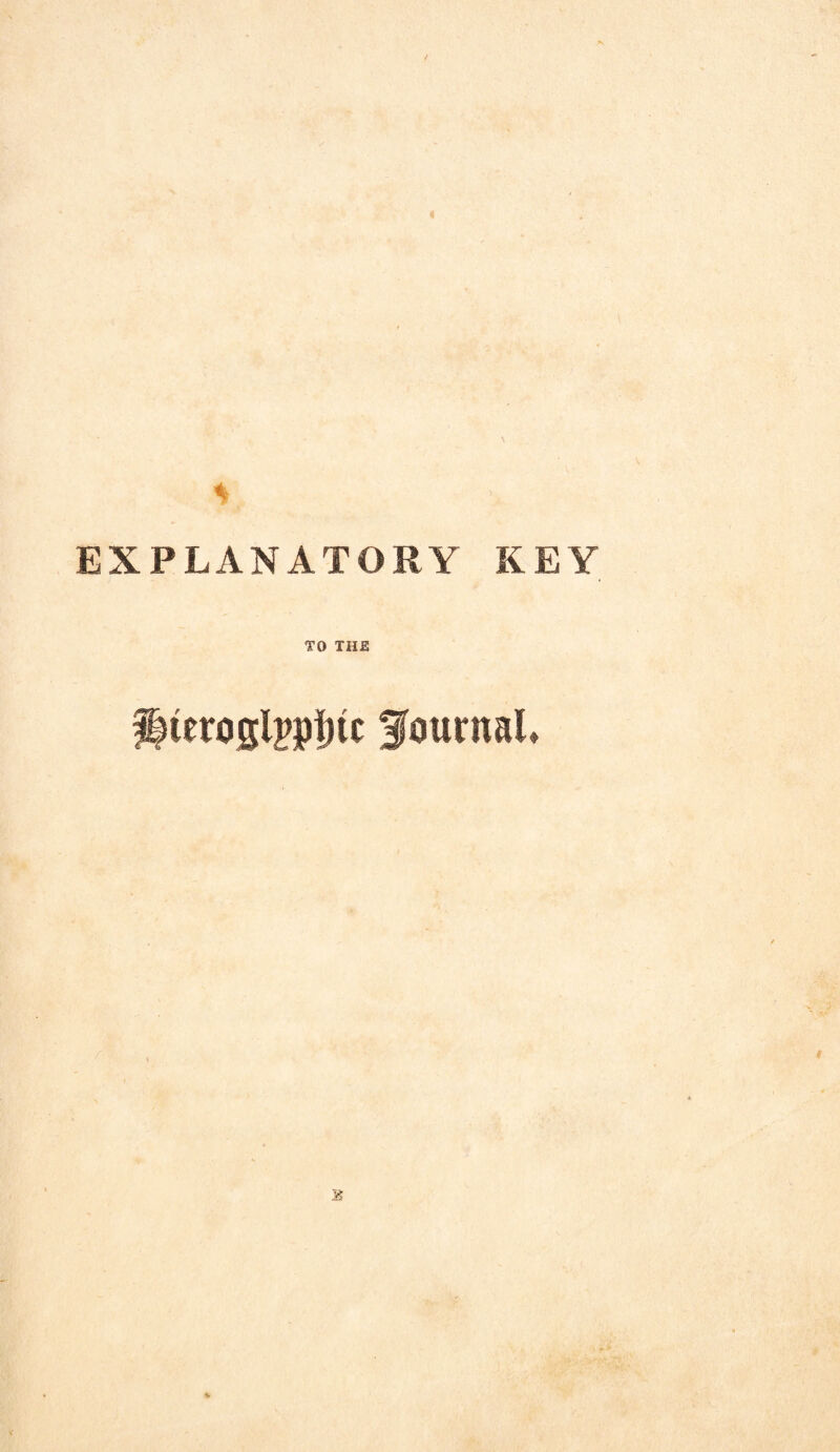 EXPLANATORY KEY TO THE leroglppljic journal.