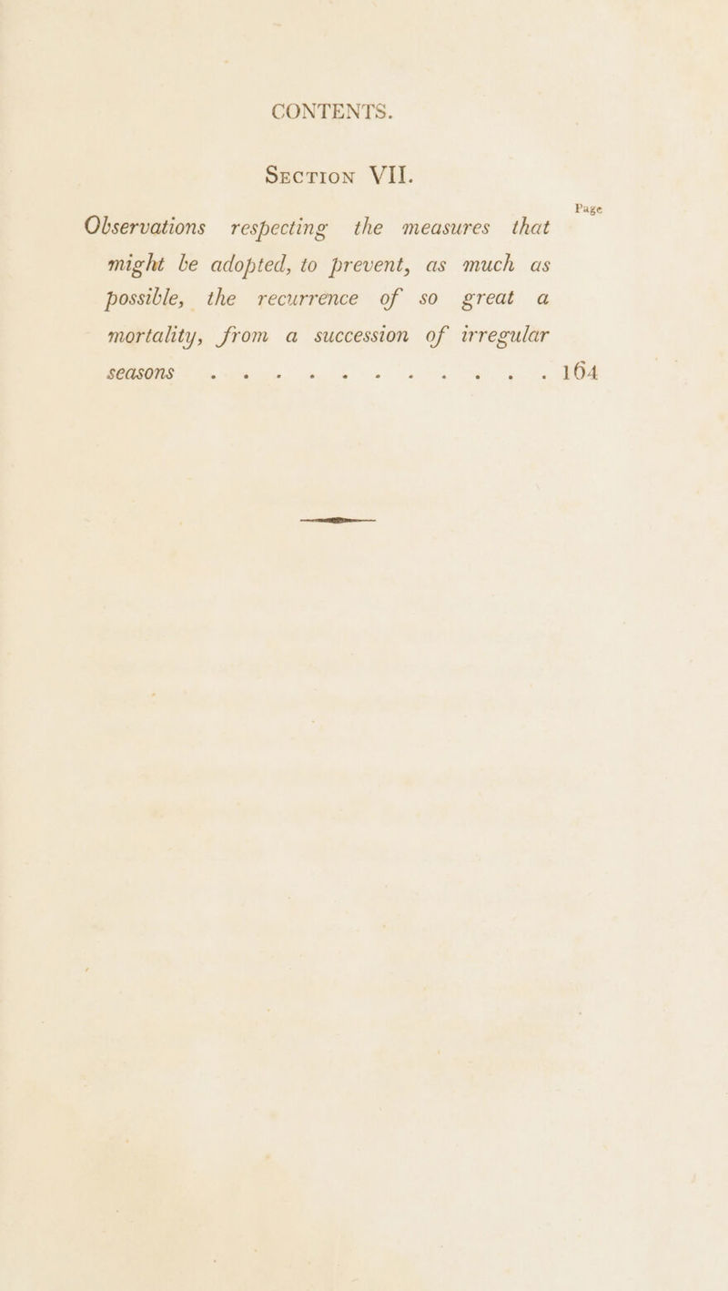 Section VII. Page Observations respecting the measures that might be adopted, to prevent, as much as possible, the recurrence of so great a mortality, from a succession of irregular ON ne ce ine