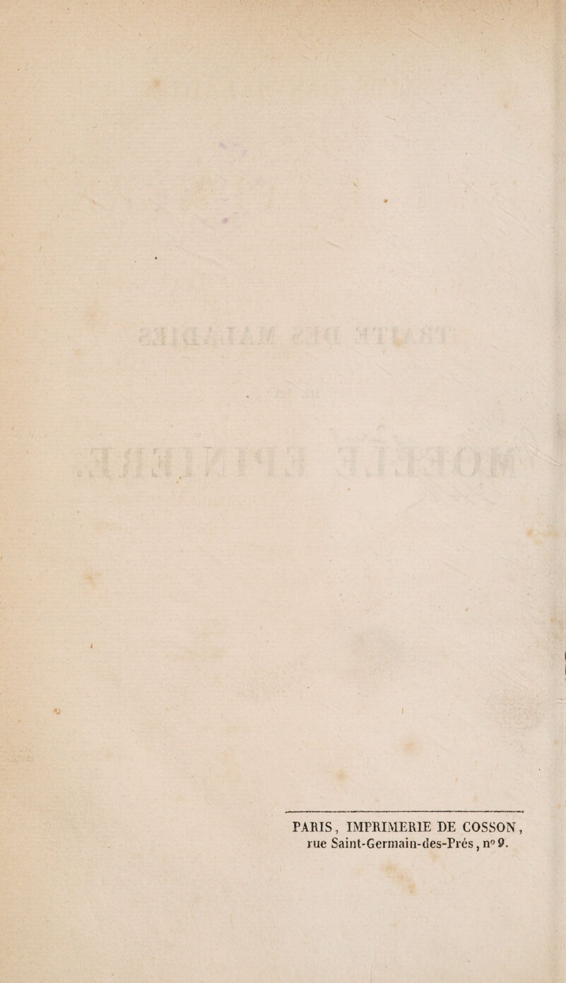 I PARIS, IMPRIMERIE DE COSSON, rue Saint-Germain-des-Prés, n°9.