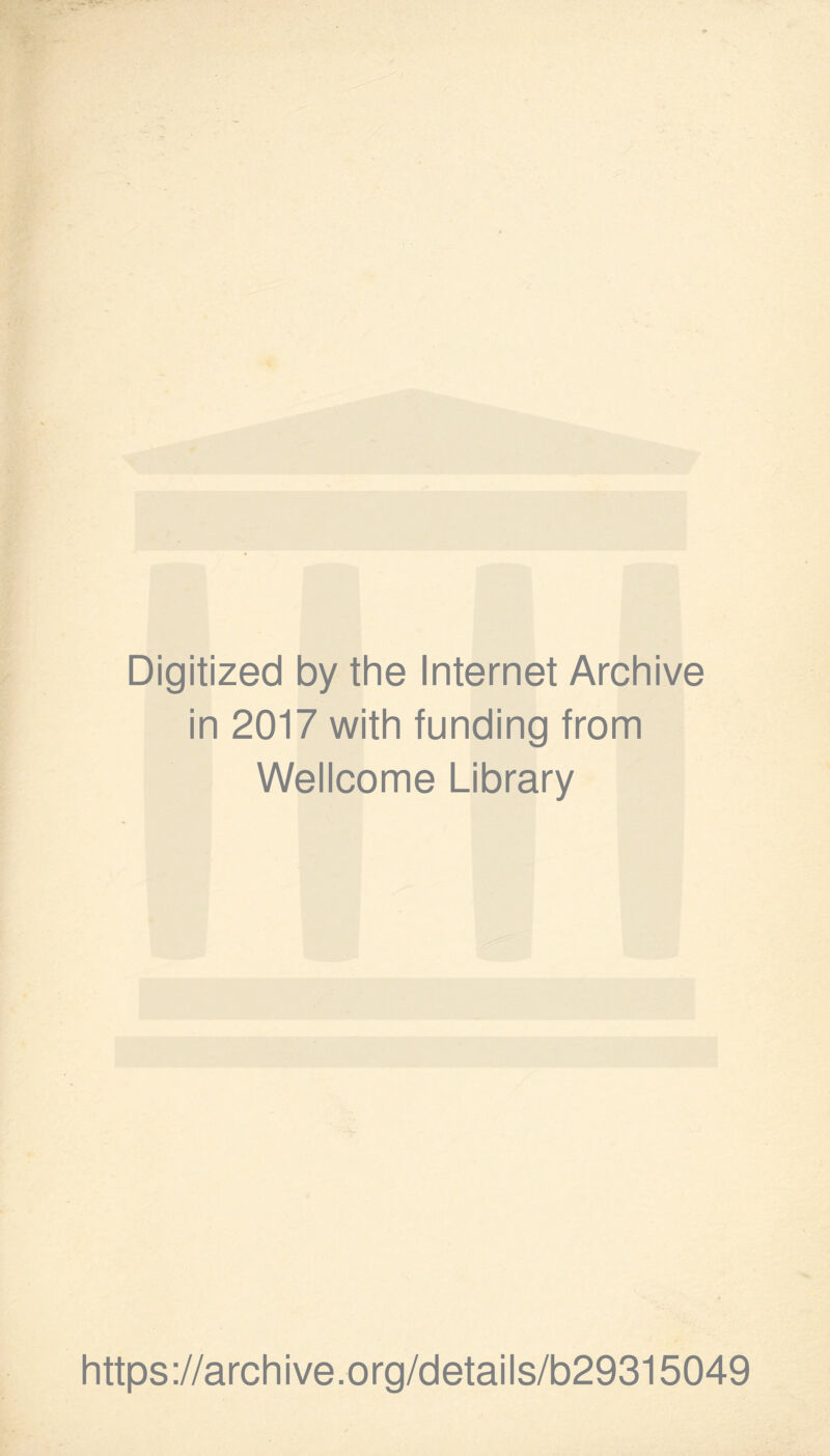 Digitized by the Internet Archive in 2017 with funding from Wellcome Library https://archive.org/details/b29315049