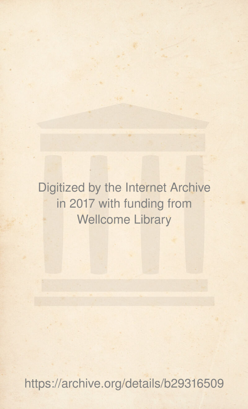 Digitized by the Internet Archive in 2017 with funding from Wellcome Library https://archive.org/details/b29316509