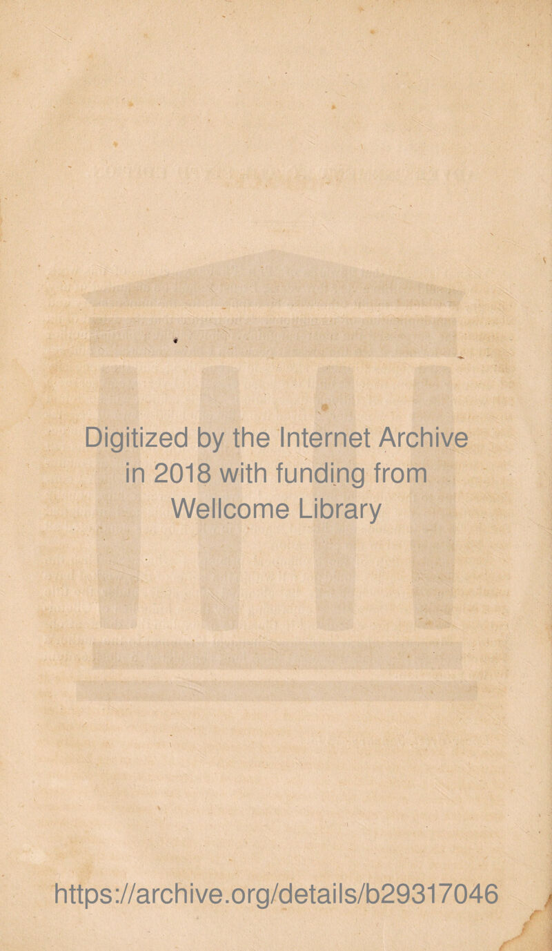 Digitized by the Internet Archive in 2018 with funding from Wellcome Library \ https://archive.org/details/b29317046