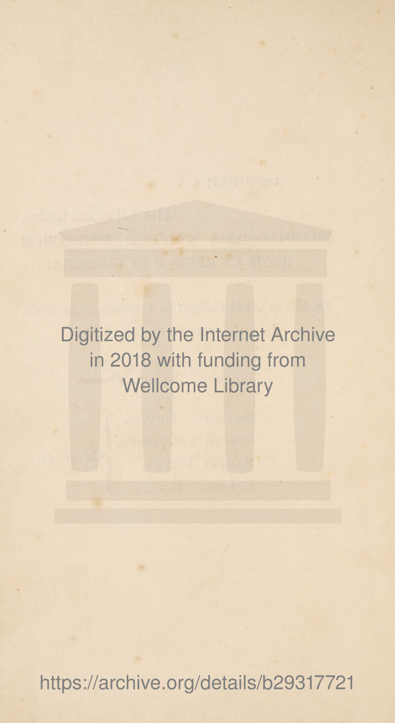 Digitized by the Internet Archive in 2018 with funding from Wellcome Library https://archive.org/details/b29317721