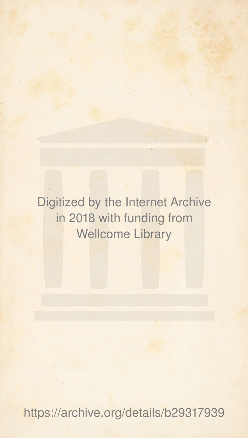 Digitized by the Internet Archive in 2018 with funding from Wellcome Library https://archive.org/details/b29317939