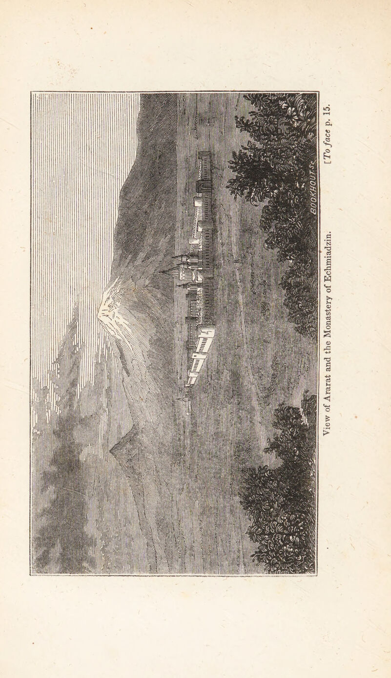 View of Ararat and the Monastery of Echmiadzin. [To face p. 15.