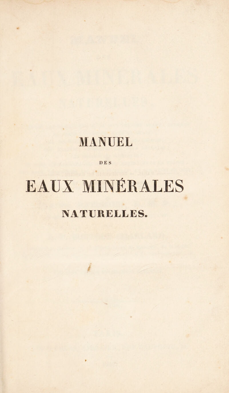 MANUEL DES EAÜX MINÉRALES NATURELLES.