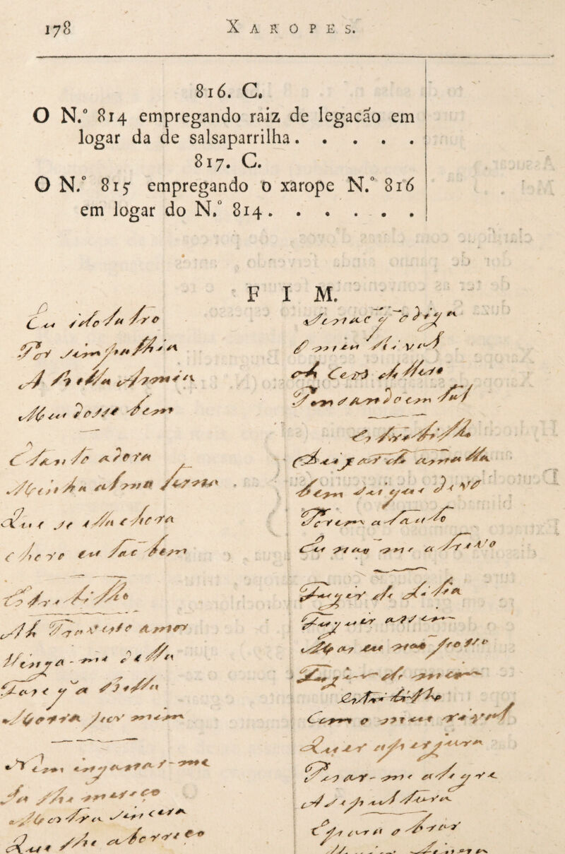816. G. O N/ 814 empregando raiz de legação em logar da de salsaparrilha. 817. C. O N/ 815' empregando 0 xarope N. 8i'6 em logar do N. 814. . • . . . 7e//* A C<//L f jf 4/^1 '/ff 7V X/t ^z-.-i''■.«>''• /4;./r/«-^’' .Víí^< 7 4, y fx a^yo z'? <' ^ A'... F I M. j 44^z ^ ' / ^ C y r ' ^ ,^v» ^#-f /{ ^ V z‘4Z ; rt. ,5^ ^-3^ / /L^rt / o C ^ 7 yy^-y^y^ ^e,-»jjE yy A. yy VA c n^C s^*^ Aí Al- ! y r4Ut/ ^ A fc y 41^ f*-y r. j2^yf^y ' I . -Z. í ^ /'íaT'- A /z ^ -'Z I t- /yf í «-^ /t ^ O/...--— .-X,