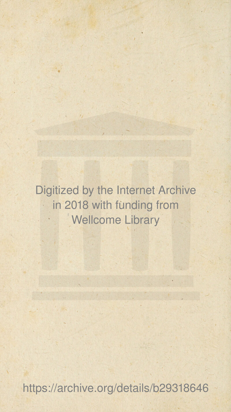 1 V ' , v - Digitized by the Internet Archive in 2018 with fünding from Wellcome Library https://archive.org/details/b29318646