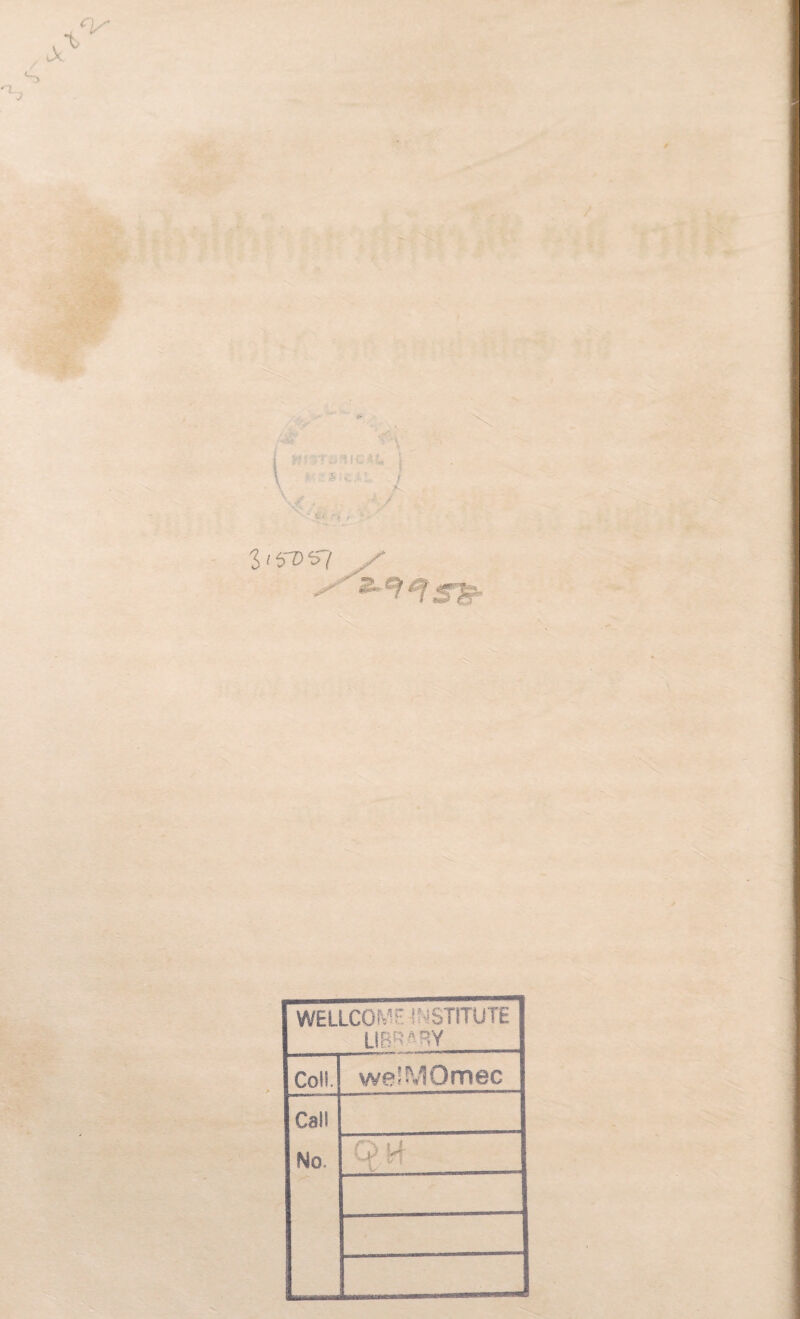 pr 3 / trz> 57 WELLCOME INSTITUTE lirb^ry Coli. we'MOmec Cali No. QM