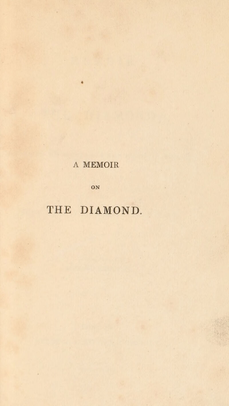 A MEMOIR ON THE DIAMOND.