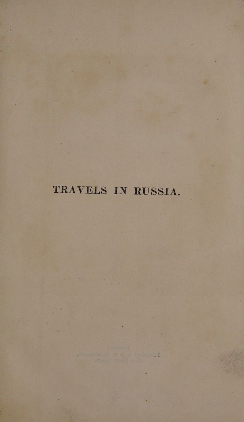TRAVELS IN RUSSIA.