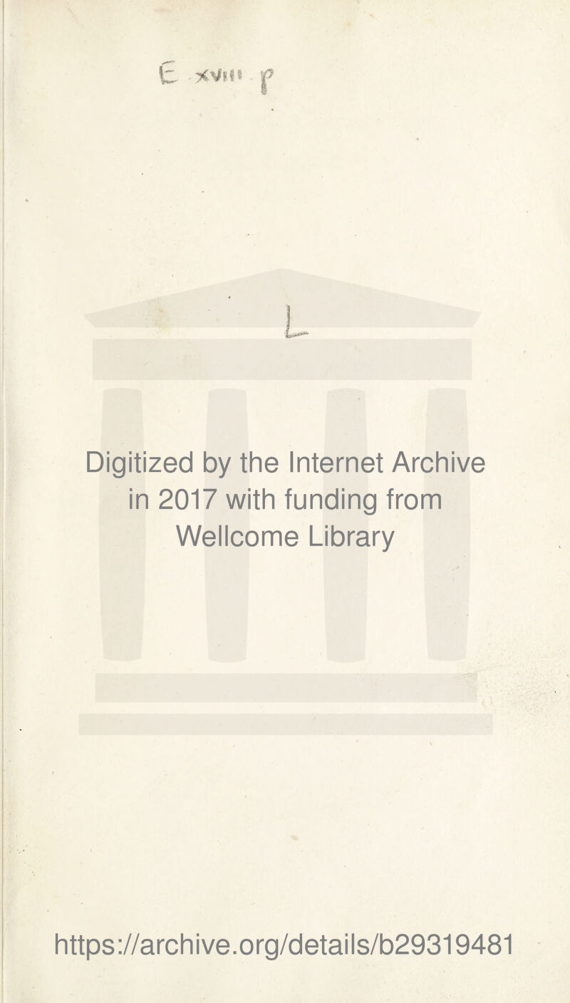 Digitized by the Internet Archive in 2017 with funding from Wellcome Library https://archive.org/details/b29319481