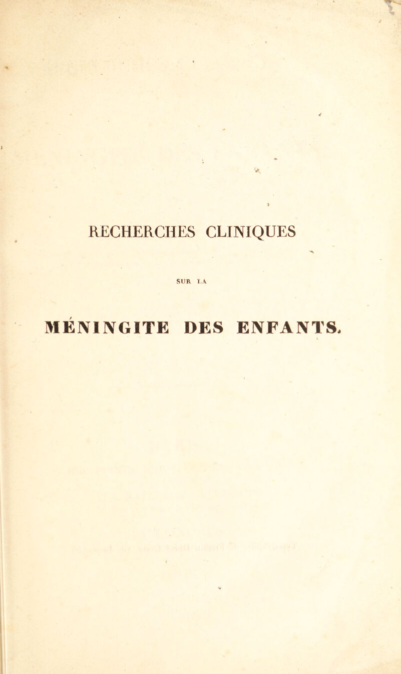 4 RECHERCHES CLINIQUES MÉIVIIVGITE DES ENFANTS. k