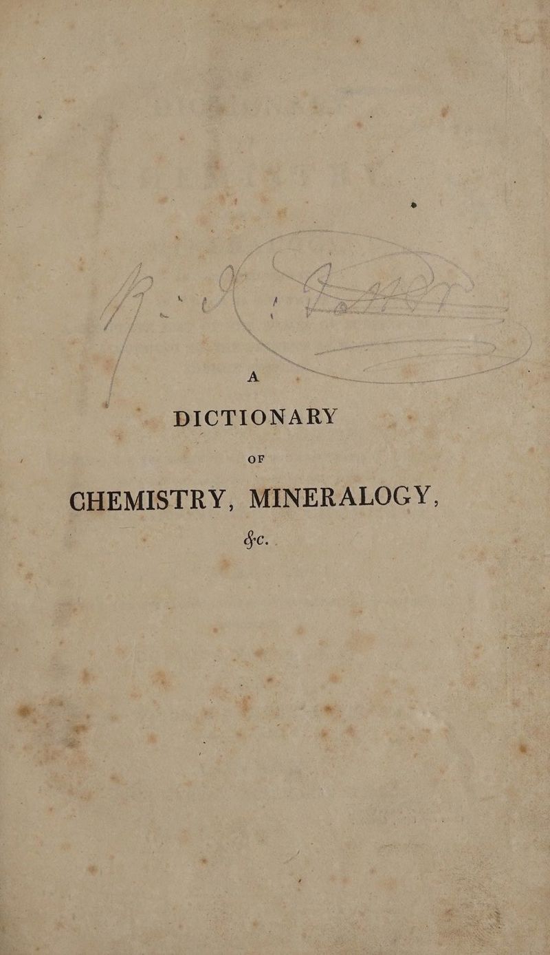 A DICTIONARY CHEMISTRY, MINERALOGY, 3 | KC.