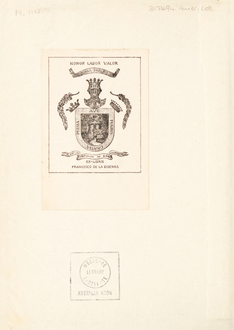 EX-LIBRIS FRANCISCO DE LA GUERRA , - .-w . .'rr-i.--•.’-v.vmsraBT.vjnfc» * ?