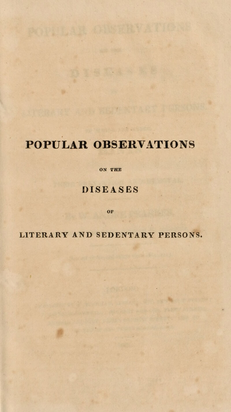 ON THE DISEASES OF LITERARY AND SEDENTARY PERSONS.