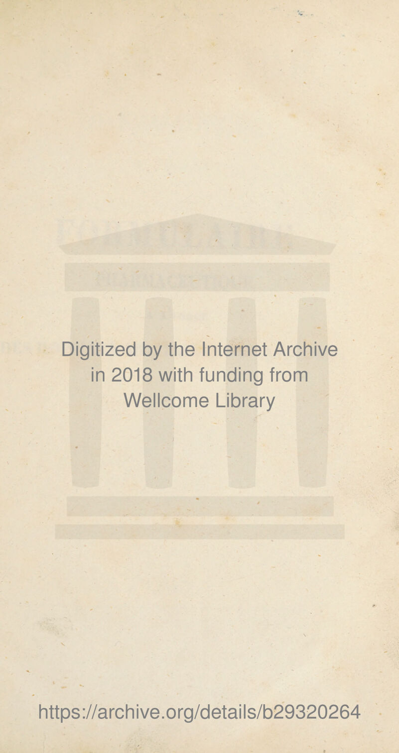 Digitized by the Internet Archive in 2018 with funding from Wellcome Library https://archive.org/details/b29320264