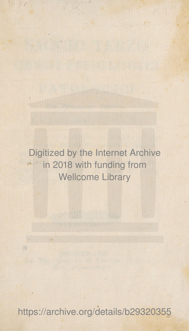 Digitized by thè Internet Archive in 2018 with funding from Wellcome Library https://archive.org/details/b29320355