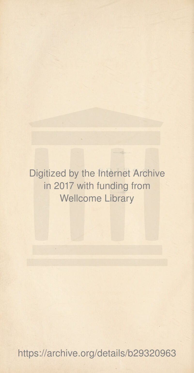 Digitized by the Internet Archive in 2017 with funding from Wellcome Library https://archive.org/details/b29320963