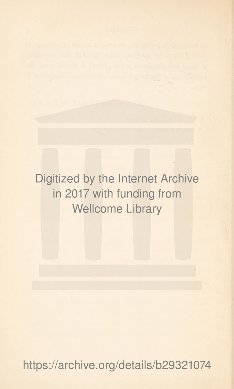 Digitized by the Internet Archive in 2017 with funding from Wellcome Library https://archive.org/details/b29321074