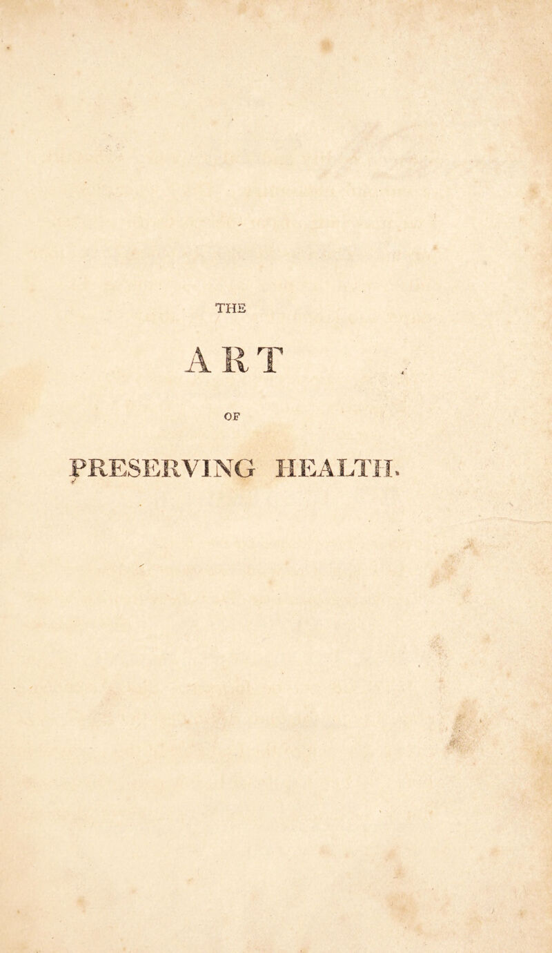 ART OF PRESERVING HEALTH.