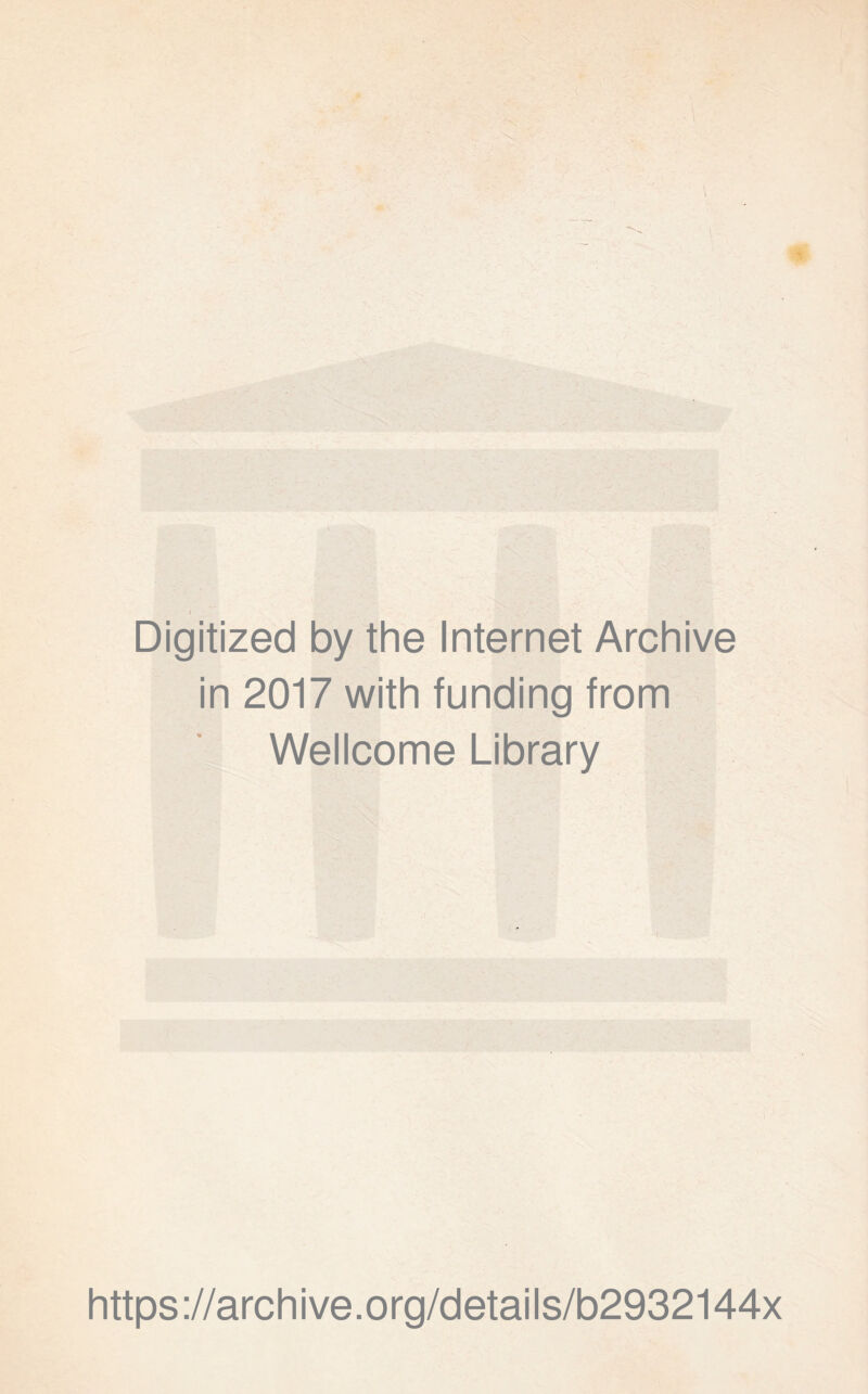 ; Digitized by the Internet Archive in 2017 with funding from Wellcome Library https://archive.org/details/b2932144x