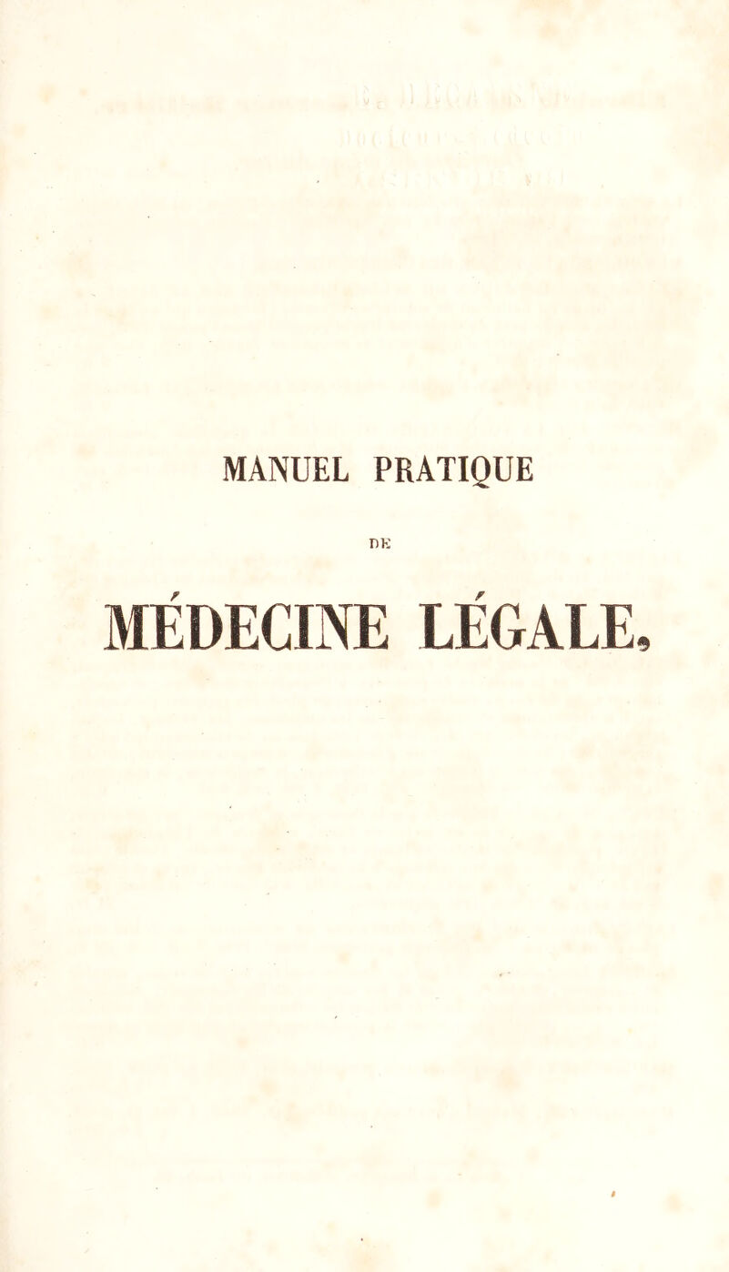 MANUEL PRATIQUE DE MÉDECINE LÉGALE